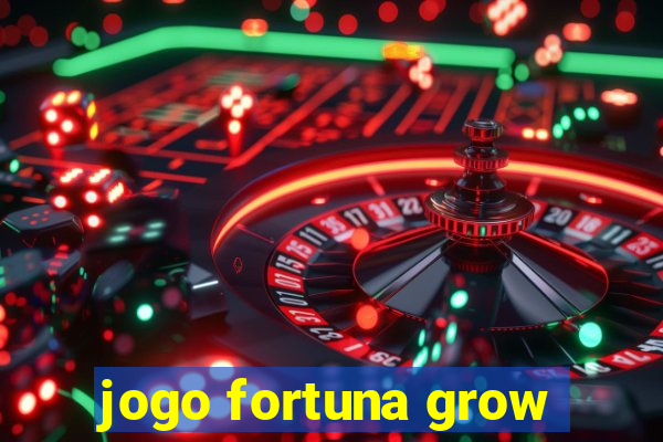 jogo fortuna grow